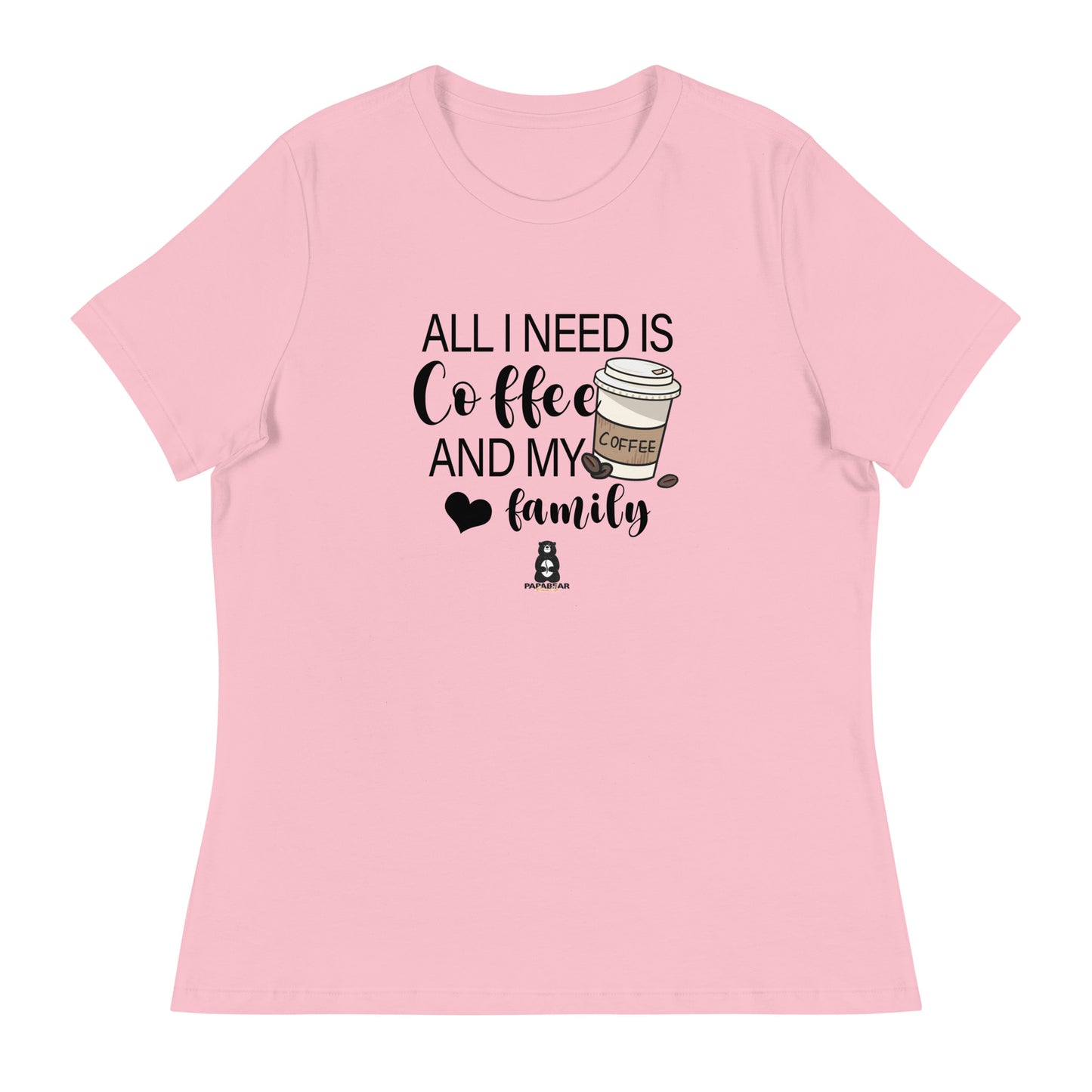 All I Need Women's Relaxed T-Shirt